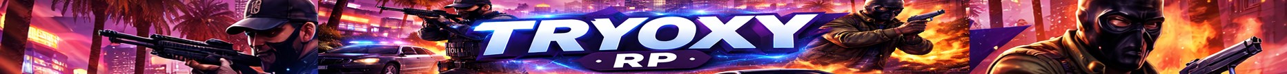 ^6TRYOXY RP #1 🡺 #SERVEUR↭EXCLUSIF 🡸🔥