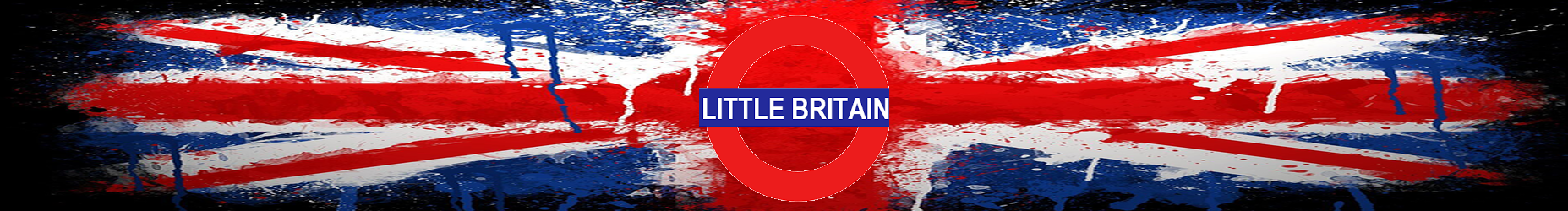 LITTLE BRITAIN ➔ OPEN NOW ⬅