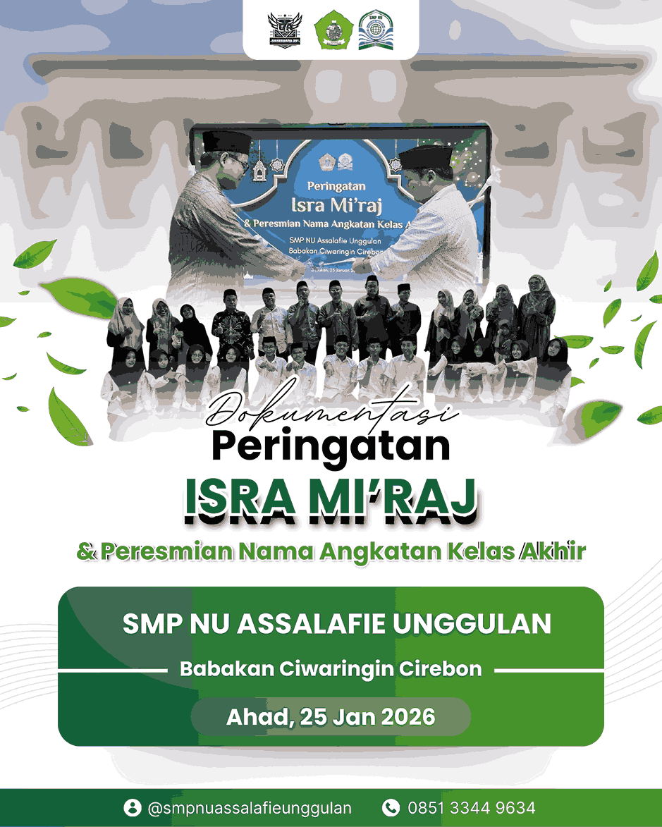Peringatan Isra Mi’raj dan Peresmian Nama Angkatan Kelas Akhir Ganeswara 26 SMP NU Assalafie Unggulan