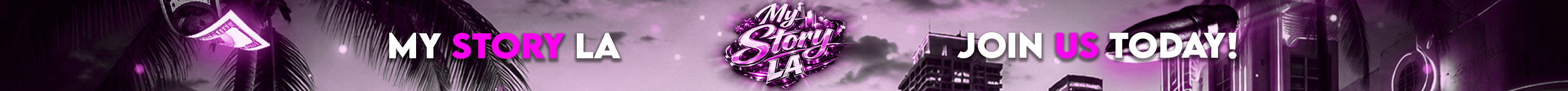 My Story LA ⟫ Soon banner